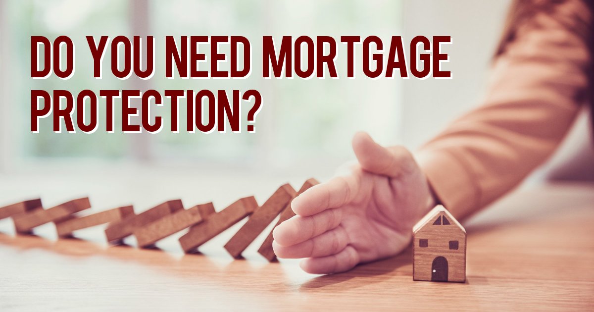 Do you need mortgage protection?