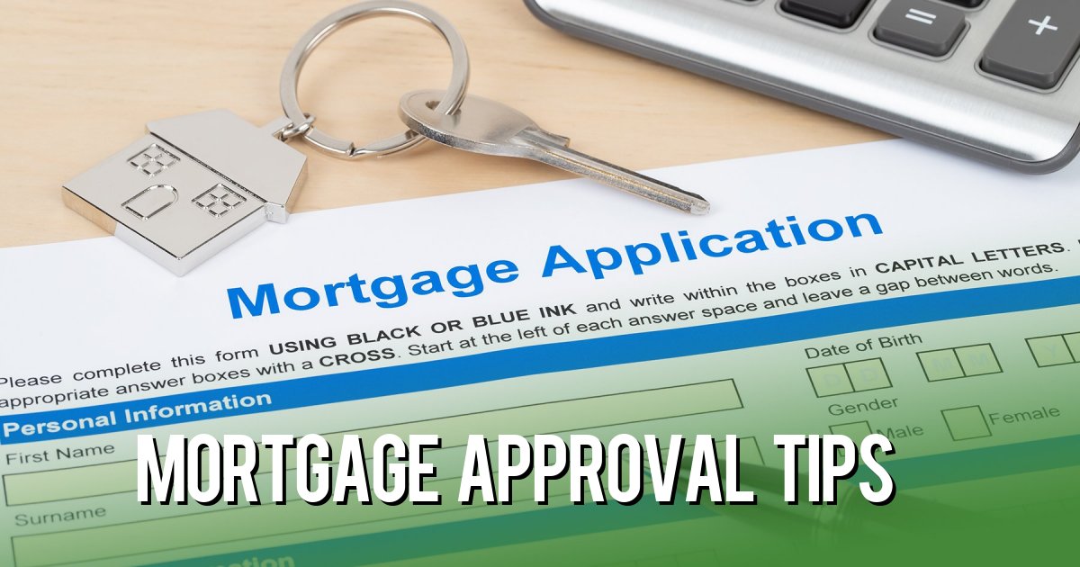 Mortgage approval Tips