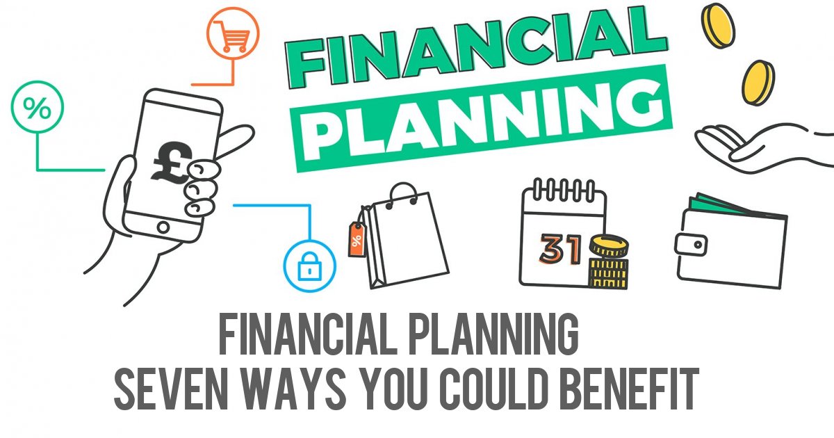 Financial Planning Seven ways you could benefit