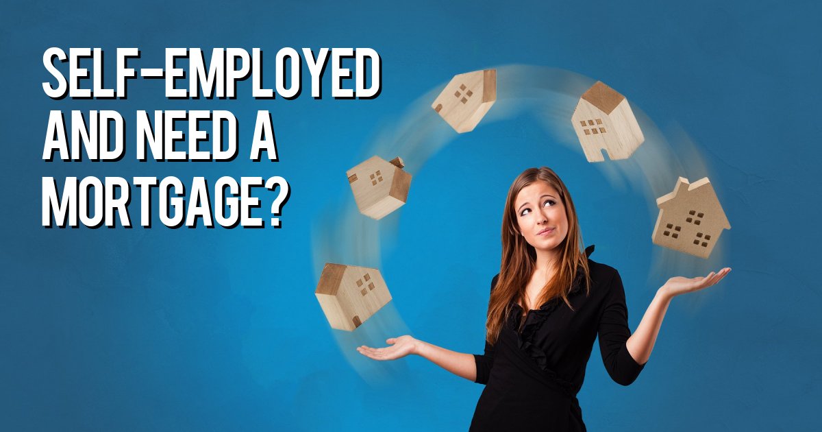 Self-Employed and need a mortgage?