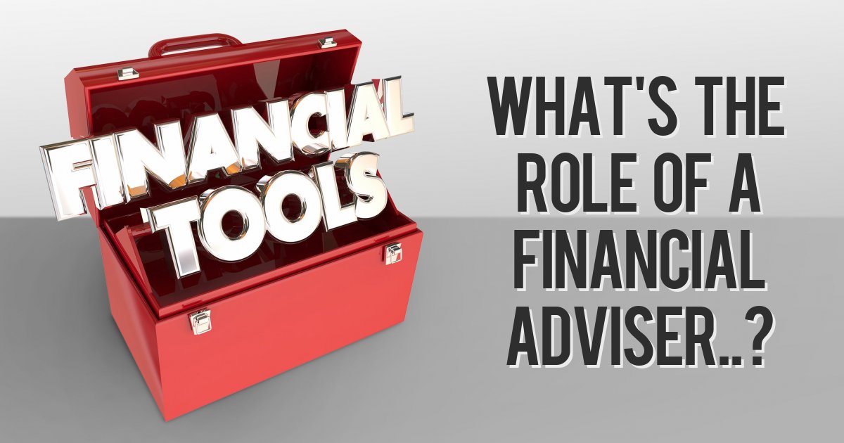 What's the role of a financial adviser..?