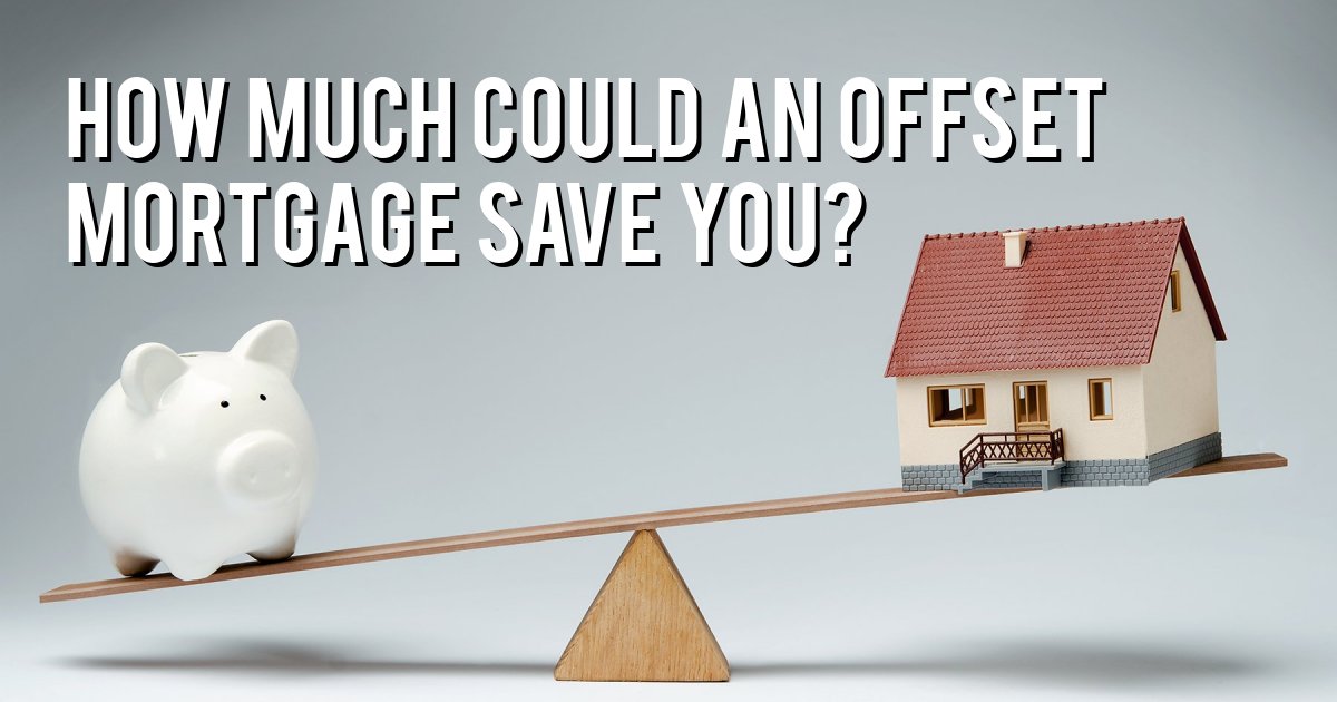 How much could an offset mortgage save you?