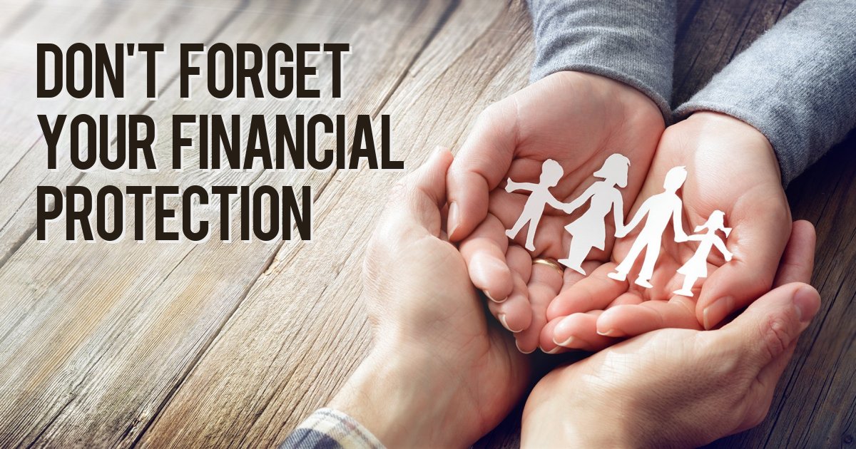 Don't forget your financial protection