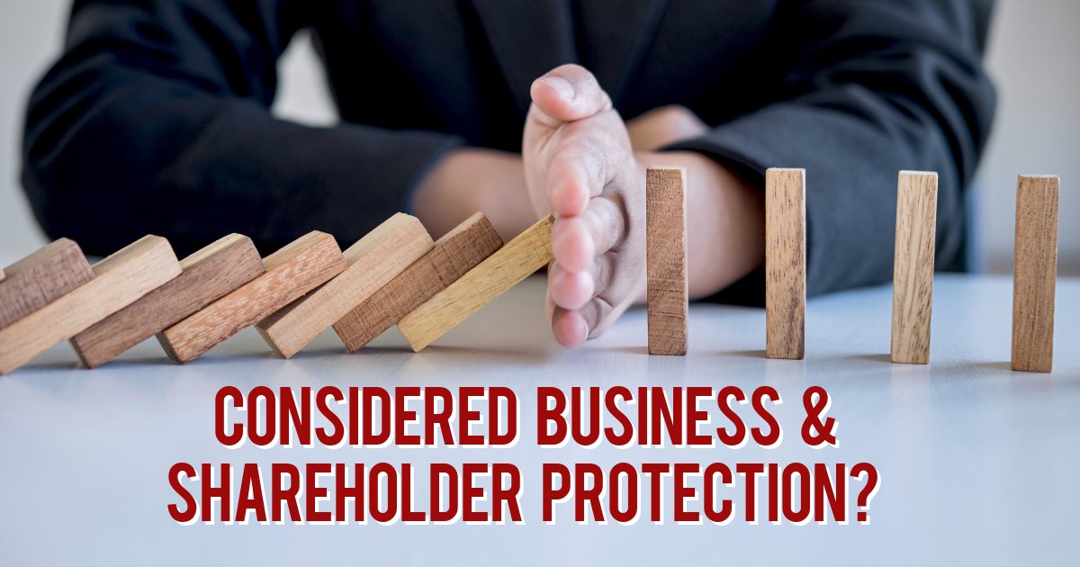 Considered Business & Shareholder Protection?