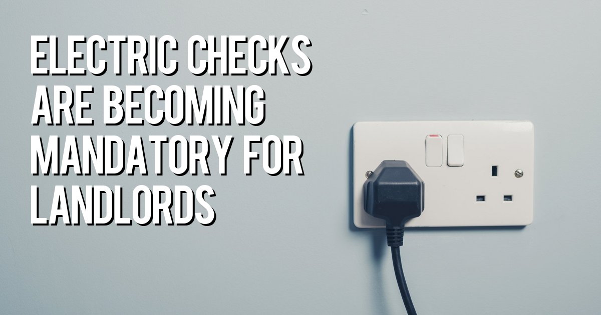 Electric checks are becoming mandatory for landlords