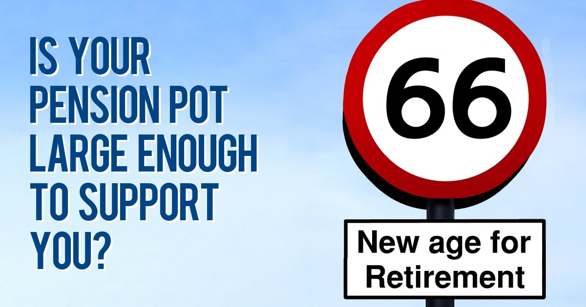 Is your pension pot large enough to support you?