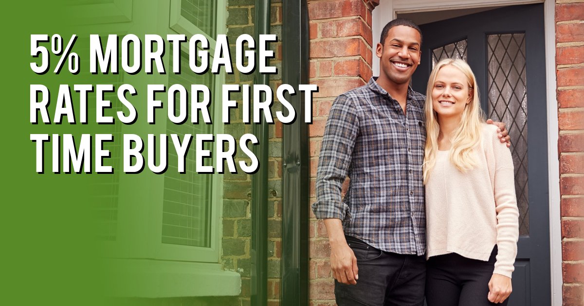 5% Mortgage Rates for First Time buyers