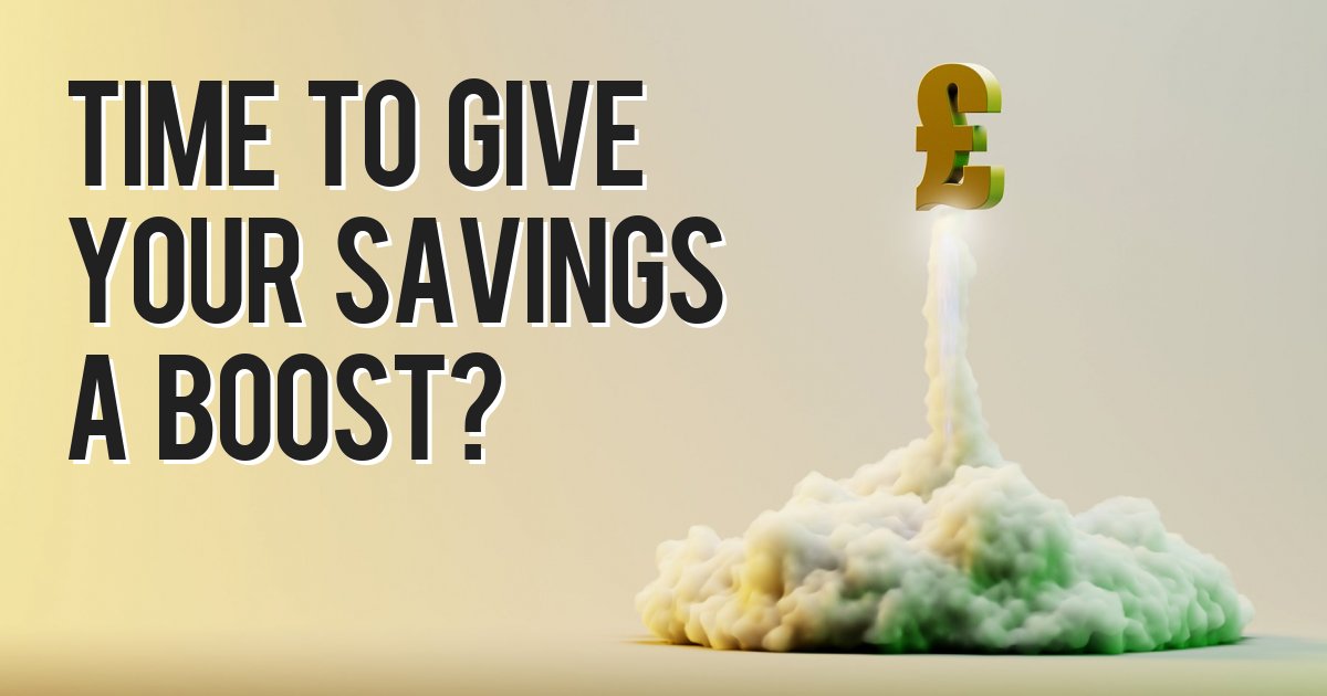 Time to give your savings a boost?