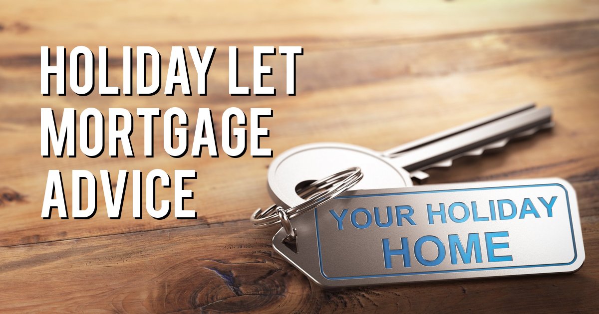 Holiday Let Mortgage Advice