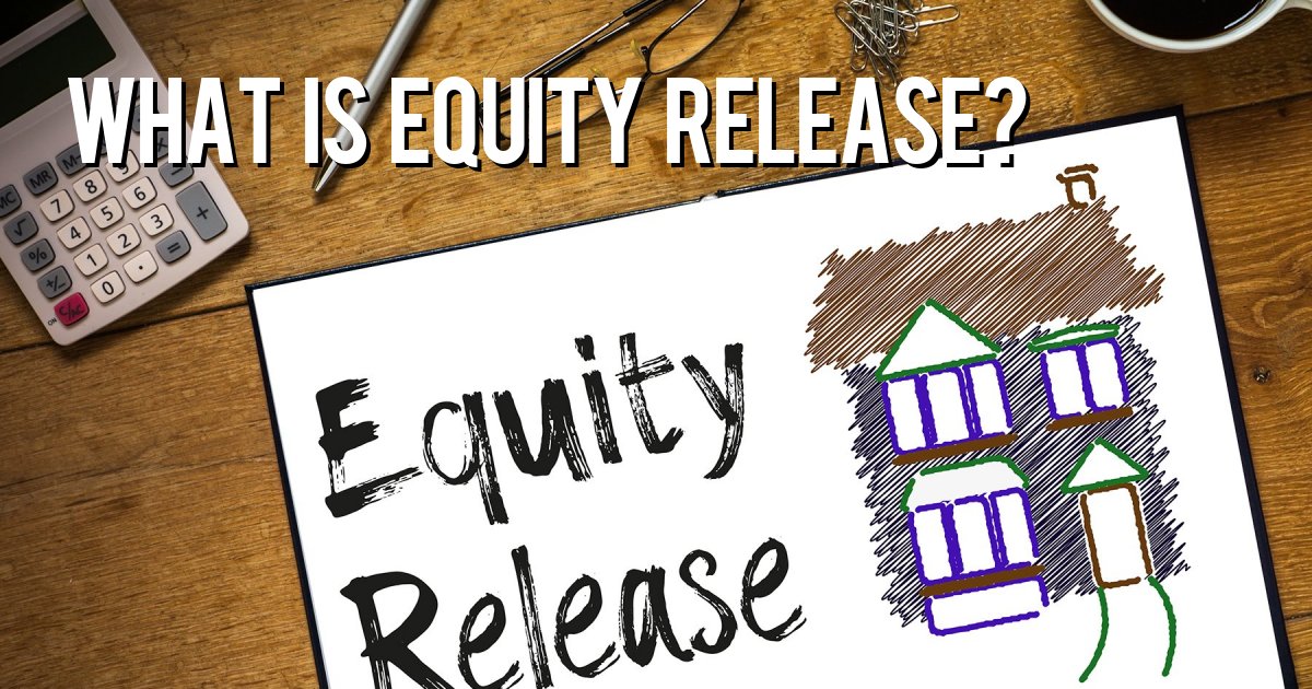 What is equity release?