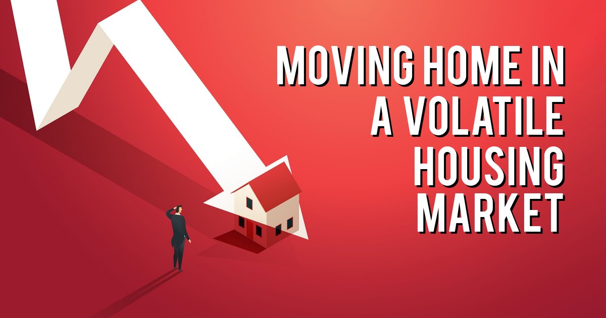 Moving home in a volatile housing market
