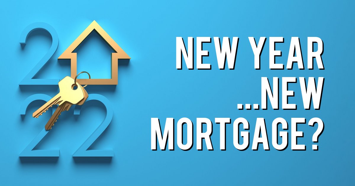 New Year ...New Mortgage?