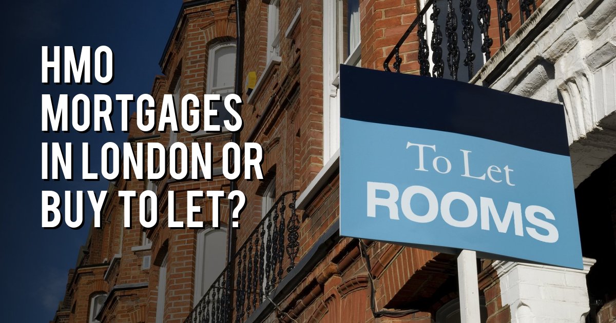 HMO Mortgages in London or Buy to Let?