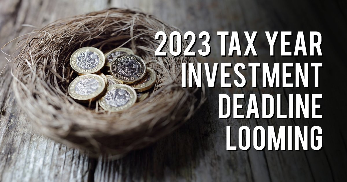 2023 Tax Year Investment Deadline Looming