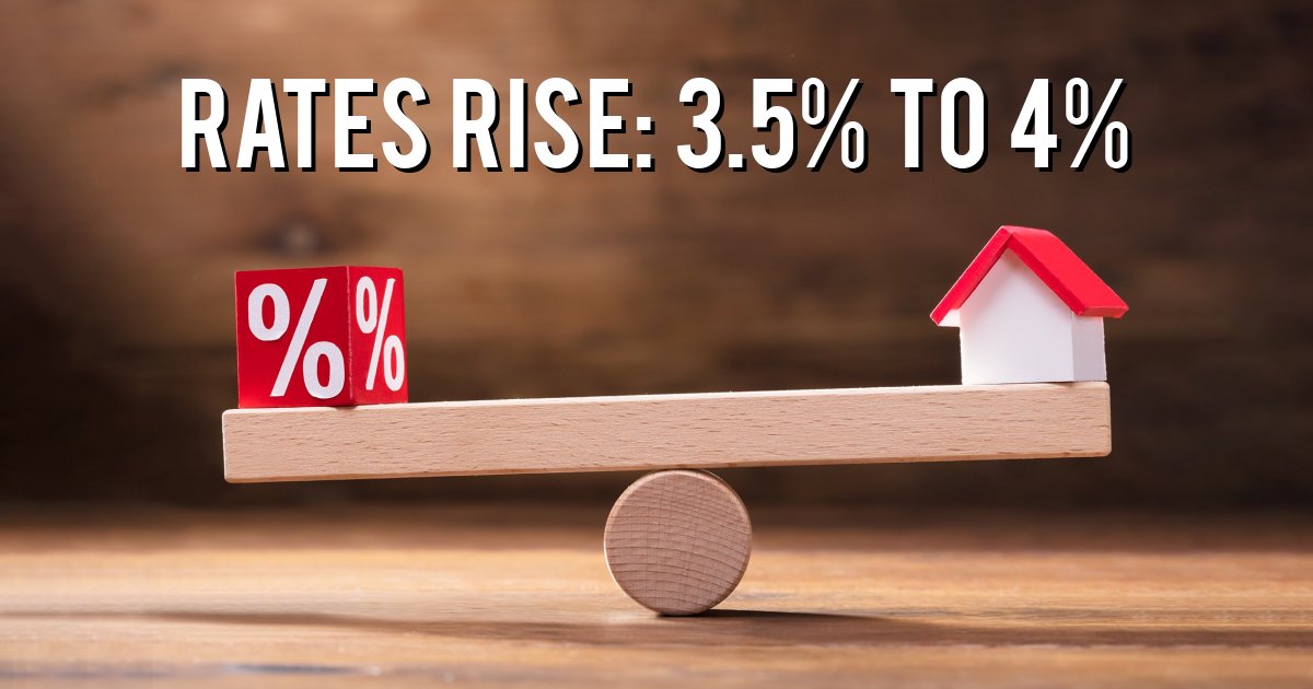 Rates rise: 3.5% to 4%