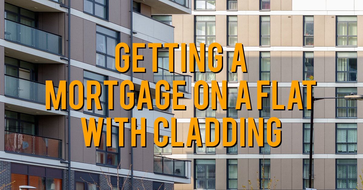 Getting a mortgage on a flat with cladding